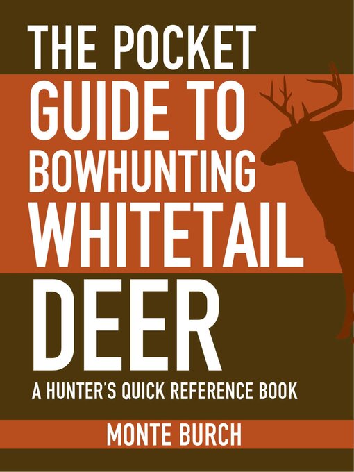 Title details for The Pocket Guide to Bowhunting Whitetail Deer: a Hunter's Quick Reference Book by Monte Burch - Wait list